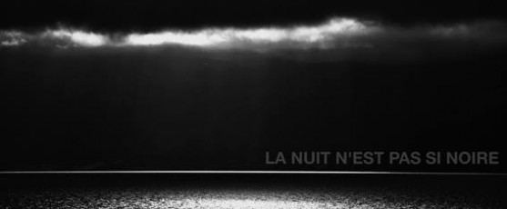 la nuit n'est pas si noire